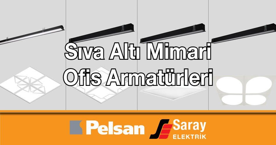 Pelsan Sıva Altı Mimari Ofis Armatürleri