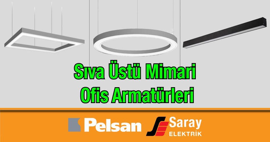 Pelsan Sıva Üstü Mimari Ofis Armatürleri