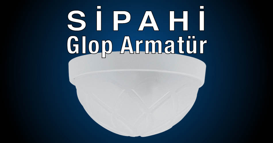 Pelsan Sipahi Glop Armatür