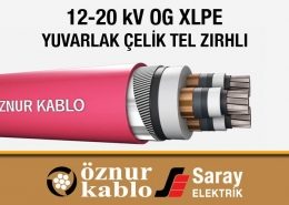 Öznur Kablo 12-20 kV Yuvarlak Çelik Tel Zırhlı OG Kablo XLPE izoleli