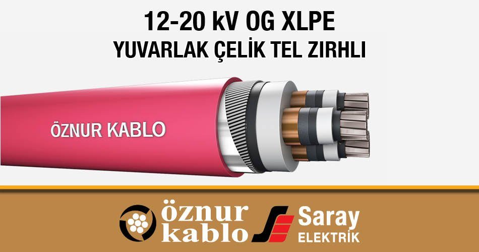 Öznur Kablo 12-20 kV Yuvarlak Çelik Tel Zırhlı OG Kablo XLPE izoleli