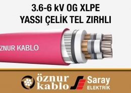 Öznur Kablo 3-6 kV Yassı Çelik Tel Zırhlı OG Kablo XLPE İzoleli