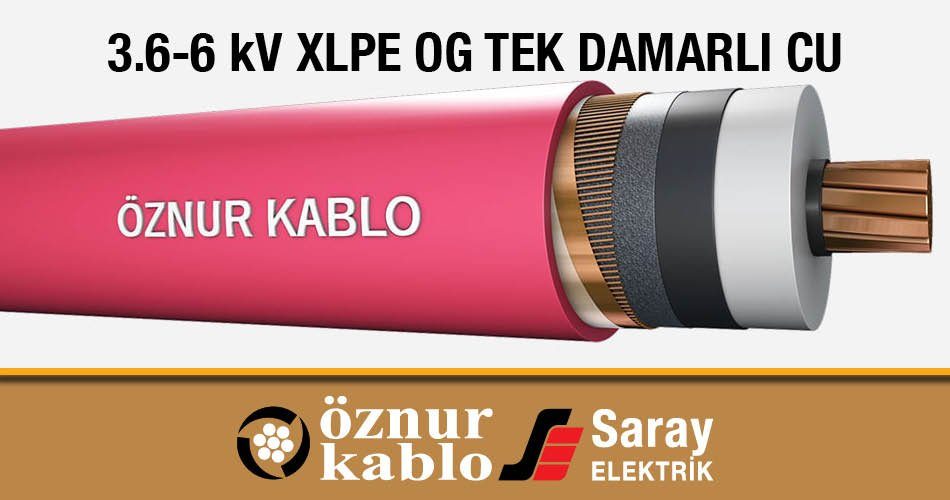 Öznur Kablo 3-6 kV OG XLPE Tek Damarlı Kablo Bakır İletken