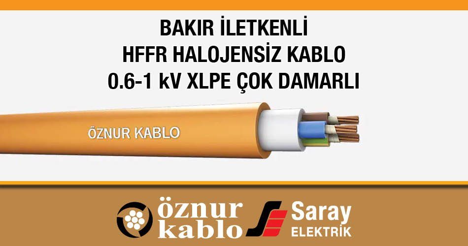 Öznur Bakır İletkenli Halojensiz Kablo HFFR 0.6-1 kV XLPE