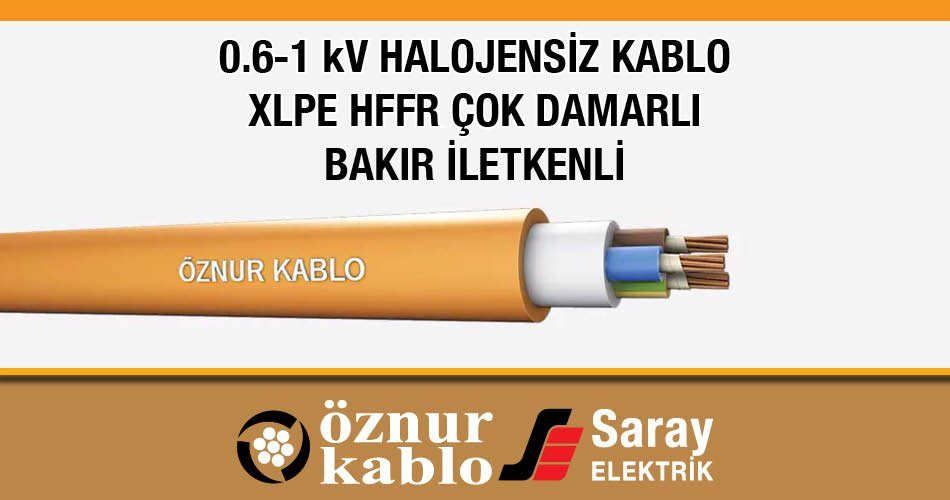 Öznur XLPE İzoleli Halojensiz Kablo 0.6-1 kV HFFR Kablolar