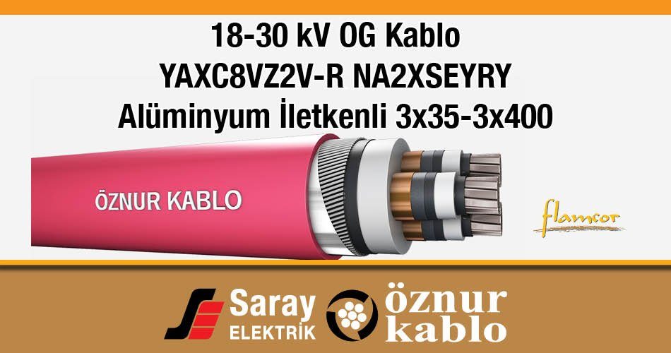 Öznur 18-30 kV Al İletken OG Kablo YAXC8VZ2V-R NA2XSEYRY