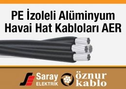 Öznur Kablo PE İzoleli Havai Hat Kabloları 0.6/1 KV PE İzoleli Alüminyum