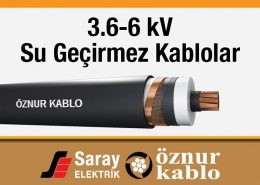 Öznur 3-6 kV Su Geçirmez Kablo XLPE İzoleli Tek Damarlı