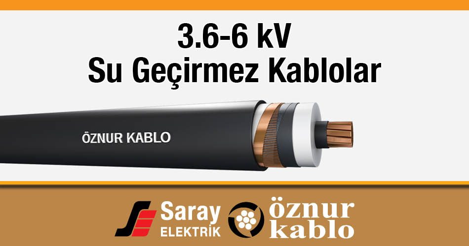 Öznur 3-6 kV Su Geçirmez Kablo XLPE İzoleli Tek Damarlı