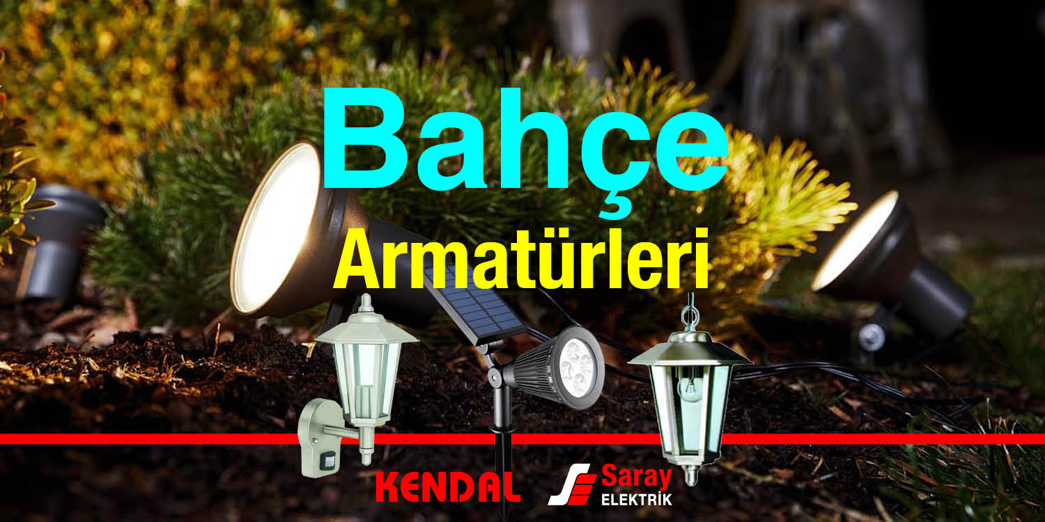 Kendal Elektrik Bahçe Armatürleri