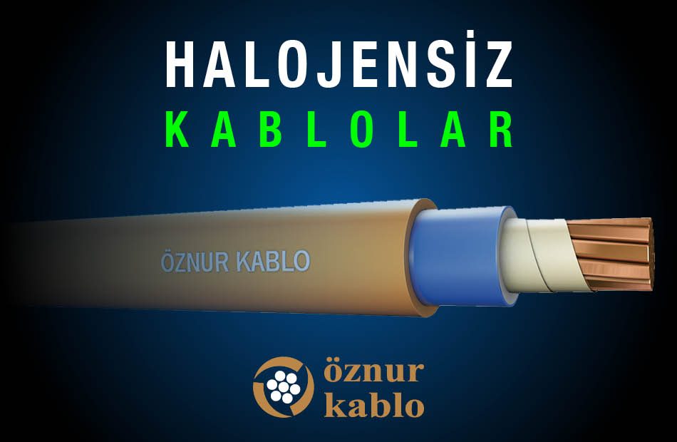 Öznur Kablo Halojensiz Kablolar