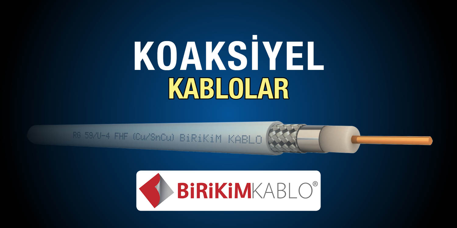 Birikim Kablo Koaksiyel Kablolar