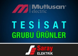 Mutlusan Tesisat Grubu Ürünler Saray Elektrik