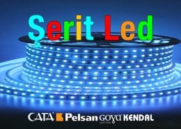 Şerit Led Çeşitleri Cata, Kendal, Goya, Pelsan