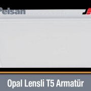 Pelsan Opal Lensli T5 Armatür