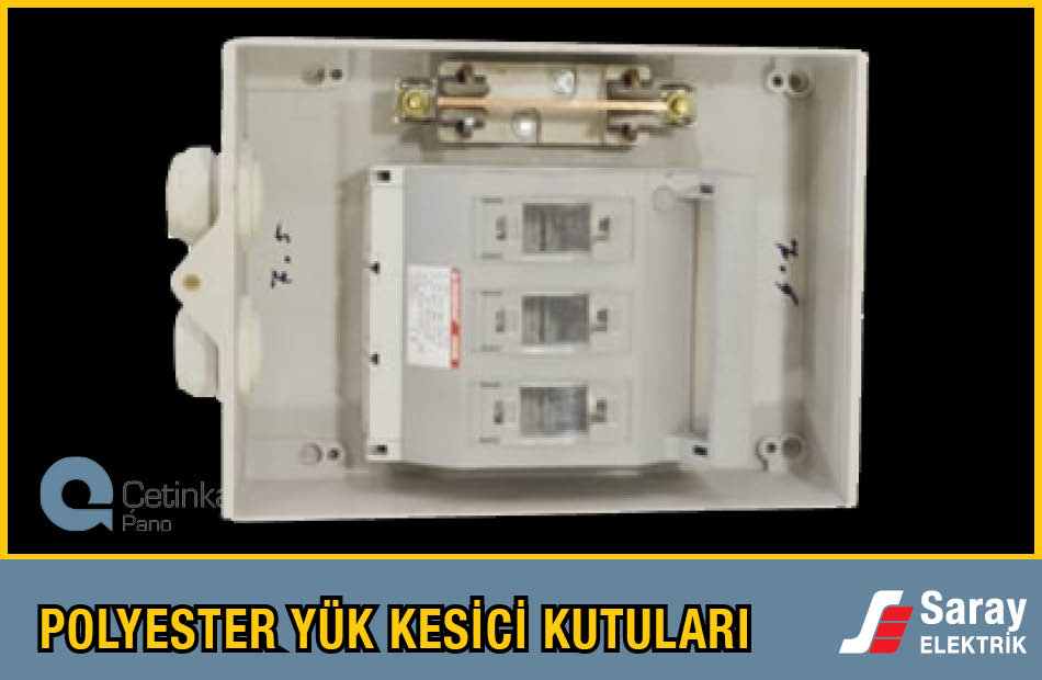 Çetinkaya Pano Polyester Yük Kesici Kutuları