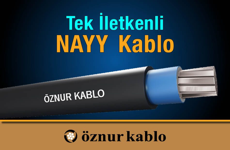 Öznur Kablo Tek İletkenli NAYY Kablo