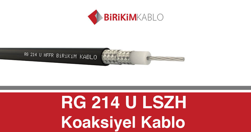 Birikim RG 214 U LSZH Koaksiyel Kablo